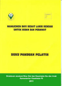 Manajemen Bayi Berat Lahir Rendah (BBLR) untuk Bidan dan Perawat: Buku Panduan Pelatih