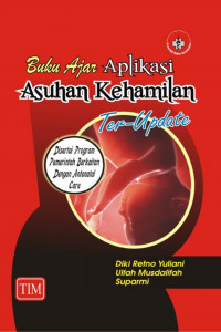 Buku Ajar Aplikasi Asuhan Kehamilan Ter-Update disertai Program Pemerintah berkaitan dengan Antenatal Care