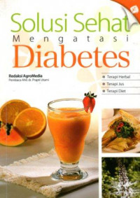 Solusi Sehat Mengatasi Diabetes Terapi Herbal, Terapi Juz, Terapi Diet