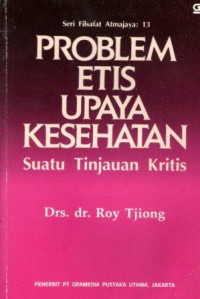 Problem Etis Upaya Kesehatan Suatu Tinjauan Kritis