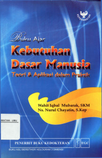 Buku Ajar Kebutuhan Dasar Manusia Teori & Aplikasi Dalam Praktik