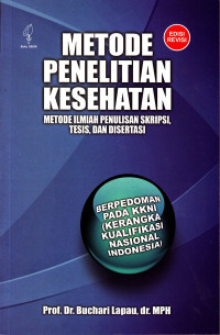 Metode Penelitian Kesehatan: Metode Ilmiah Penulisan Skripsi, Tesis, dan Disertasi