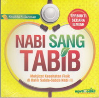 Nabi Sang Tabib: Mukjizat Kesehatan di Balik Sabda-sabda Nabi