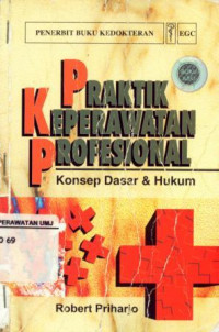 Praktik Keperawatan Profesional Konep Dasar dan Hukum