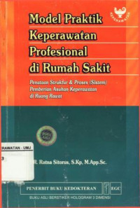 Model Praktik Keperawatan Profesional Di Rumah Sakit: Panduan Implementasi