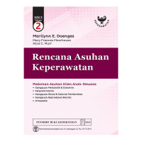 Rencana Asuhan Keperawatan: Pedoman Asuhan Klien Anak-Dewasa Edisi 9 Vol 2