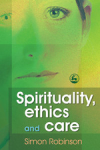 Spirituality, Ethics And Care