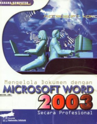 Mengelola Dokumen Dengan Microsoft Word 2003 Secara Profesional