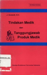 Tindakan Medik dan Tanggung Jawab Produk Medik