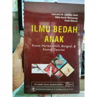 Ilmu Bedah Anak: Kasus Harian UGD, Bangsal dan Kamar Operasi