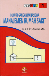 Buku Pegangan Mahasiswa Manajemen Rumah Sakit Jilid 1