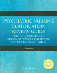 Psychiatric nursing certification review guide for the generalist and advanced practice psychiatric and mental health nurse 3rd ed.