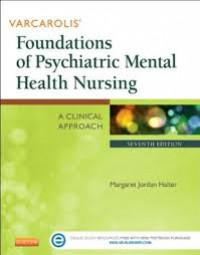 Varcarolis' Foundations of Psychiatric Mental Health Nursing: A Clinical Approach 7 th Edition